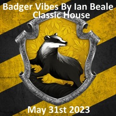 Badger Vibes by Ian Beale - Classic House (May 31st 2023)