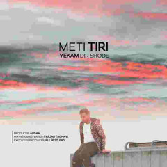 Meti Tiri Ft Deniztune Yekam Dir Shode [Prod.By Alisambeatz]