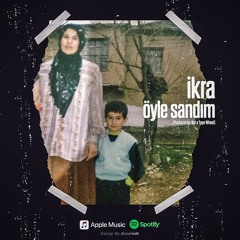 İkra - Öyle Sandım (Produced By Type Wheel X Nst)