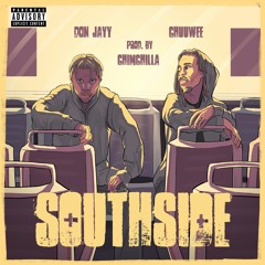 Don Jayy Ft Chuuwee- Southside (Prod. By Chimchilla)