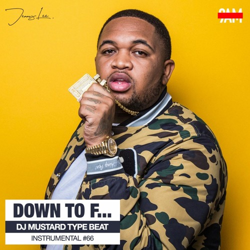 Stream DJ Mustard Type Beat 2020 Hip Hop Rap Instrumental “Down To F