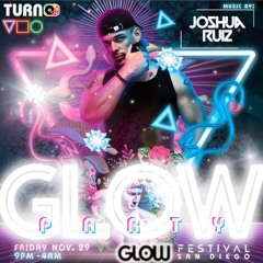 Joshua Ruiz: Glow Festival Teaser - Nov 2024 ( Turn - San Diego)