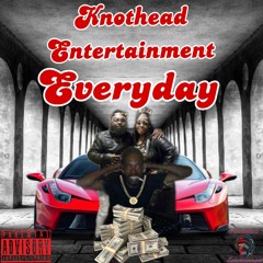 Everyday- Queen prophecy, Chitown Ranger Heat, Fox Montana (Knothead Entertainment)