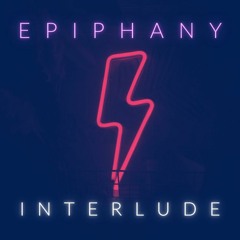 Epiphany | Interlude