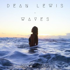Dean Lewis - Waves (Meder Remix)