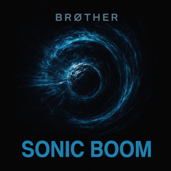 Brøther - Sonic Boom