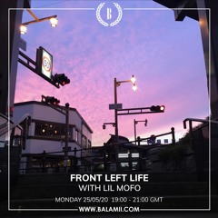 Front Left Life w/ Lil Mofo - May 2020