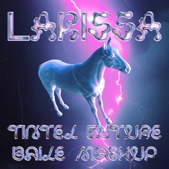 LARISSA (Tintel Future Bäile Mashup) [Pedro Sampaio & Luan x SOPHIE]