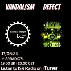 DEFECT / ISR RADIO #71 ON TOXIC SICKNESS / JUNE / 2024