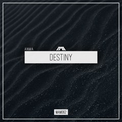 ANMA - Destiny (original Mix)