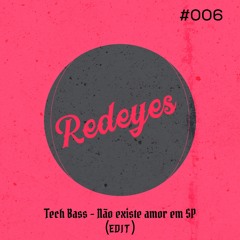 Tech Bass - Nao Existe Amor em SP (EDIT) (FREE DOWNLOAD)