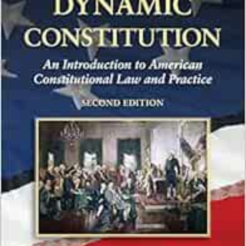 [VIEW] PDF 📖 The Dynamic Constitution: An Introduction to American Constitutional La