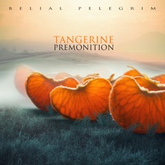 Tangerine Premonition