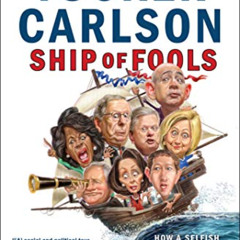[Read] EBOOK 📒 Ship of Fools: How a Selfish Ruling Class Is Bringing America to the