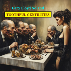 TOOTHFUL GENTILITIES
