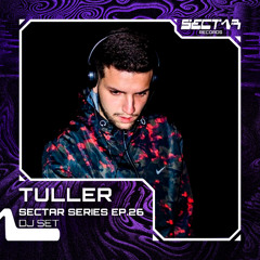 Tuller - Sectar Series EP. 26
