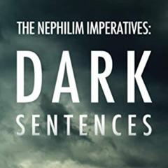 READ KINDLE 💏 The Nephilim Imperatives: Dark Sentences (The Second Coming Chronicles