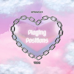 Playing Positions (loriluvsic x Vrain Mash-up)