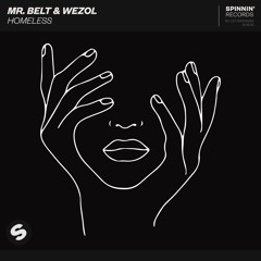 Mr. Belt & Wezol - Homeless [OUT NOW]