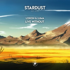 Loxion - Live Without (Feat. Luma)