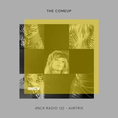 4NC¥ Radio 122 - The Comeup - Av8trix