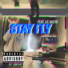 Stay Fly - feat. Lil Seeto