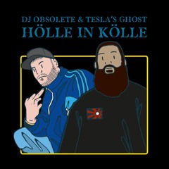 DJ Obsolete ft. Tesla's Ghost - Hölle in Kölle