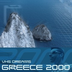 VHS Dreams - Greece 2000