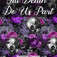 Read EPUB 🧡 Till Death Do Us Part Wedding Planner: Highly Customized Deluxe Goth Sku