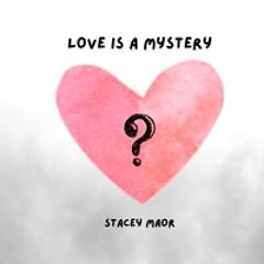 Love is a mystery