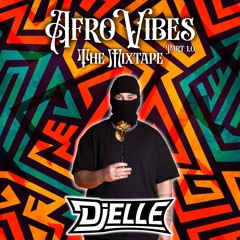 Afro Vibes The Mixtape Part 1.0 - Best Afro Mixtape of 2023