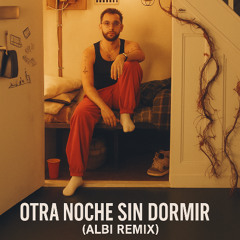 Otra Noche Sin Dormir (Albi Remix)