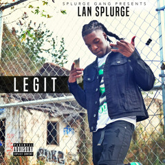 Lan Splurge - Legit