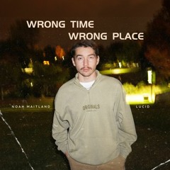 Wrong Time Wrong Place