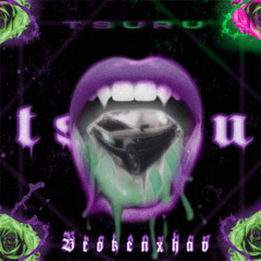 BrokenXhav - Tsuru