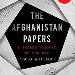 ❤️ Download The Afghanistan Papers: A Secret History of the War by  Craig Whitlock &  The Washin