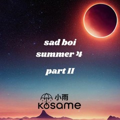 Sad Boi Summer 4: Part II