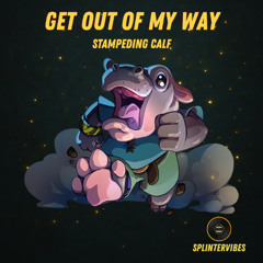 Stampeding Calf - Get Out Of My Way