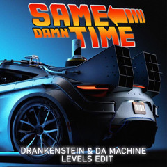 Future x Avicii - Same Damn Time (Drankenstein & Da Machine Levels edit)