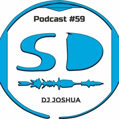 SD Podcast #59 Mixed By DJ Joshua