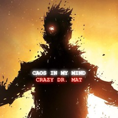 CAOS in MY MIND by DR. MAT 2025-02-27