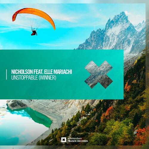 Nicholson Feat Elle Mariachi - Unstoppable (Winner)