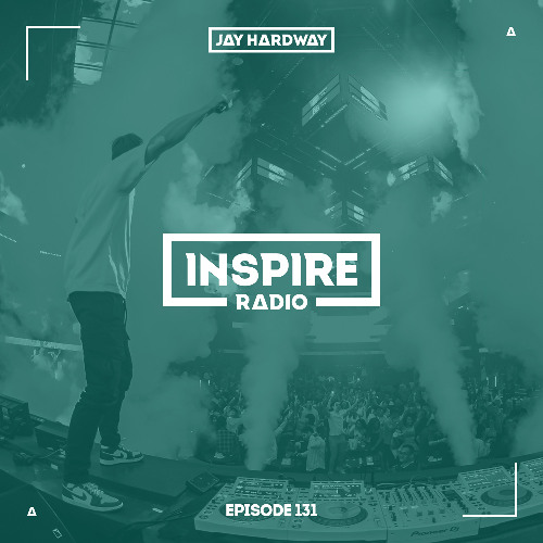 Jay Hardway - Inspire Radio ep. 131