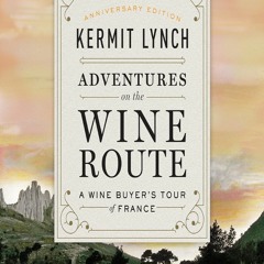 [PDF] READ] Free Adventures on the Wine Route (25th Anniversary Edition): A Wine Buyer's Tour o