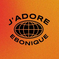 J'ADORE EBONIQUE-RADIO SHOW EPISODE #1