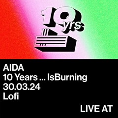 AIDA...Live at 10 Years IsBurning at Lofi