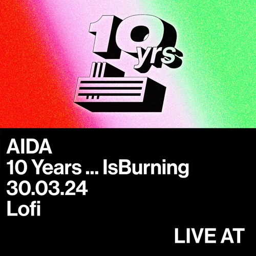 AIDA...Live at 10 Years IsBurning at Lofi