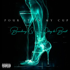 Broadway Q & Odezy da Beast - Pour It In My Cup