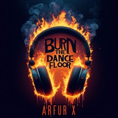 Burn the Dance Floor