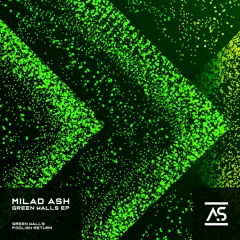 Milad Ash - Green Walls (Original Mix) [OUT NOW]